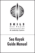 Sea Kayak Guide Manual by SKILS Sea Kayak Guide Manual by SKILS