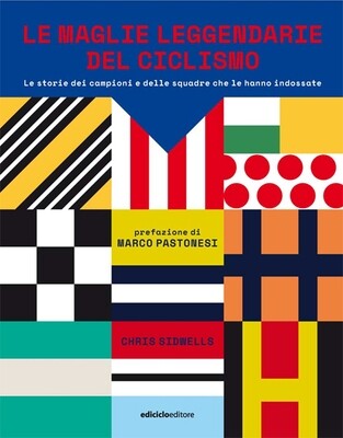 Chris Sidwells - Le maglie leggendarie del ciclismo Chris Sidwells - Le maglie leggendarie del ciclismo
