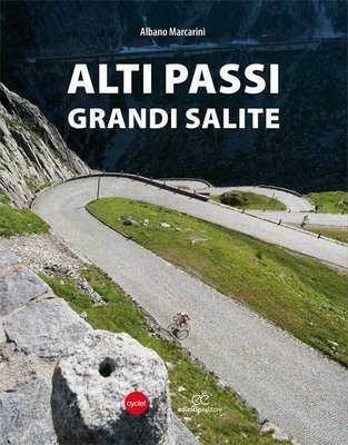 Albano Marcarini - Alti passi, grandi salite Albano Marcarini - Alti passi, grandi salite
