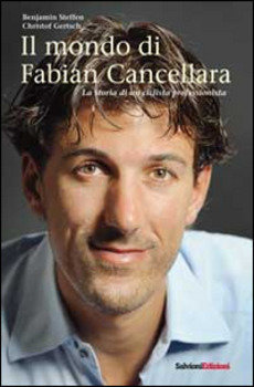 Benjamin Steffen, Christof Gertsch - Il mondo di Fabian Cancellara Benjamin Steffen, Christof Gertsch - Il mondo di Fabian Cancellara