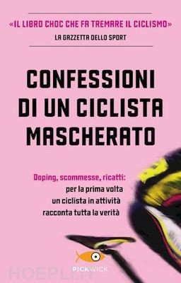 Anonimo - Confessioni di un ciclista mascherato Anonimo - Confessioni di un ciclista mascherato