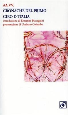 Autori Vari - Cronache del primo Giro d'Italia Autori Vari - Cronache del primo Giro d'Italia