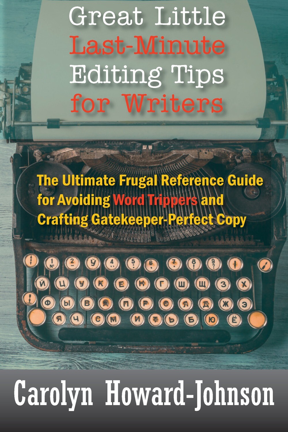 Great Little Last-Minute Editing Tips for Writers Great Little Last-Minute Editing Tips for Writers