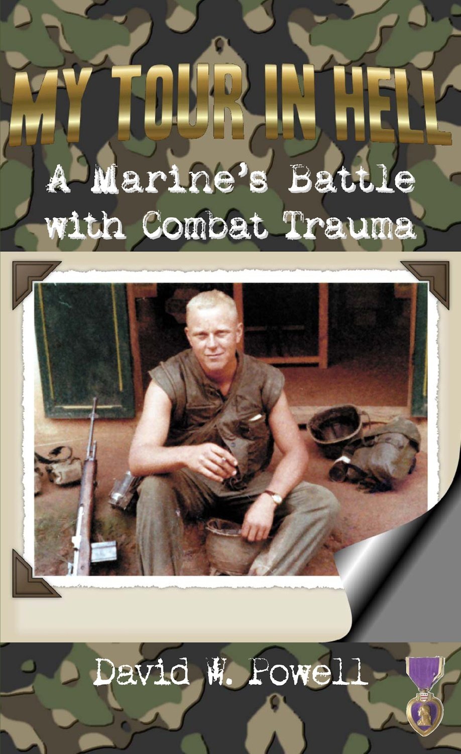 My Tour in Hell: A Marine's Battle with Combat Trauma My Tour in Hell: A Marine's Battle with Combat Trauma