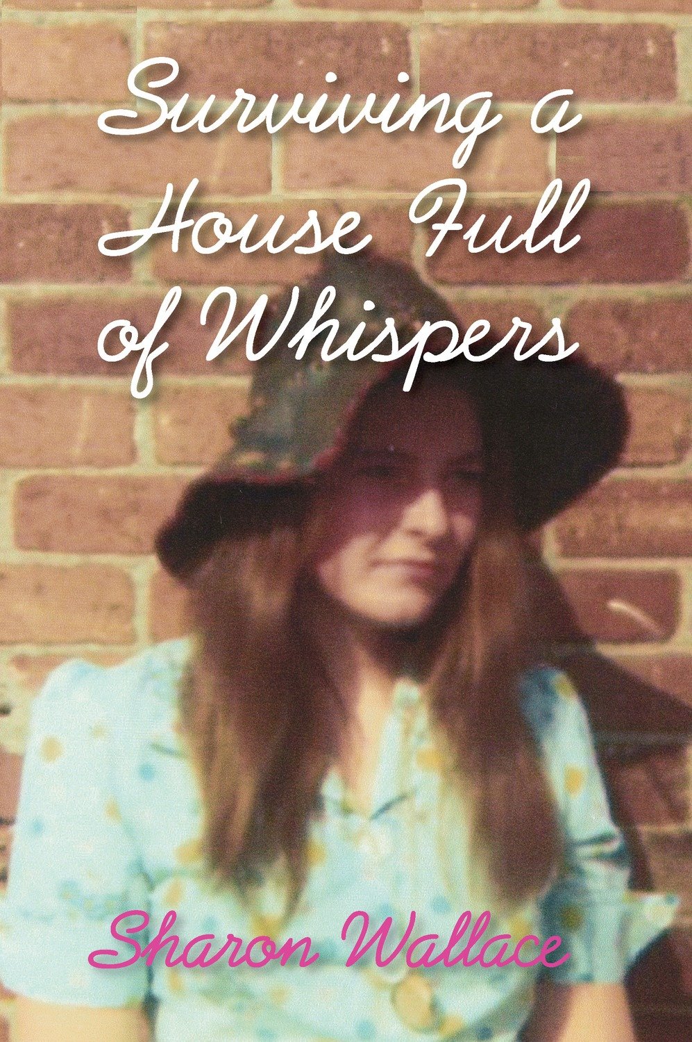 Surviving A House Full of Whispers Surviving A House Full of Whispers