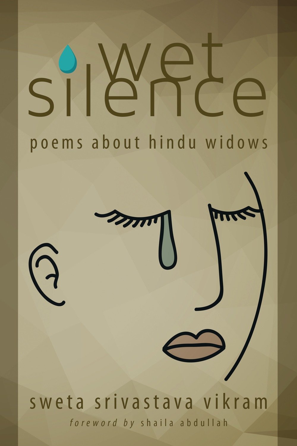 Wet Silence: Poems about Hindu widows Wet Silence: Poems about Hindu widows