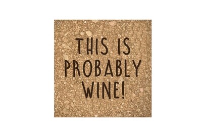 This is Probably Wine Cork Coaster Set This is Probably Wine Cork Coaster Set