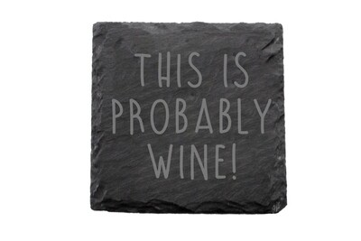 This is Probably Wine Slate Coaster Set This is Probably Wine Slate Coaster Set