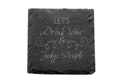 Let's Drink Wine & Judge People Slate Coaster Set Let's Drink Wine & Judge People Slate Coaster Set
