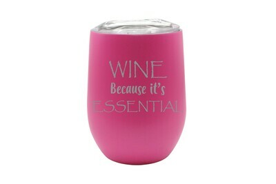 Wine Because it's ESSENTIAL Insulated Tumbler Wine Because it's ESSENTIAL Insulated Tumbler
