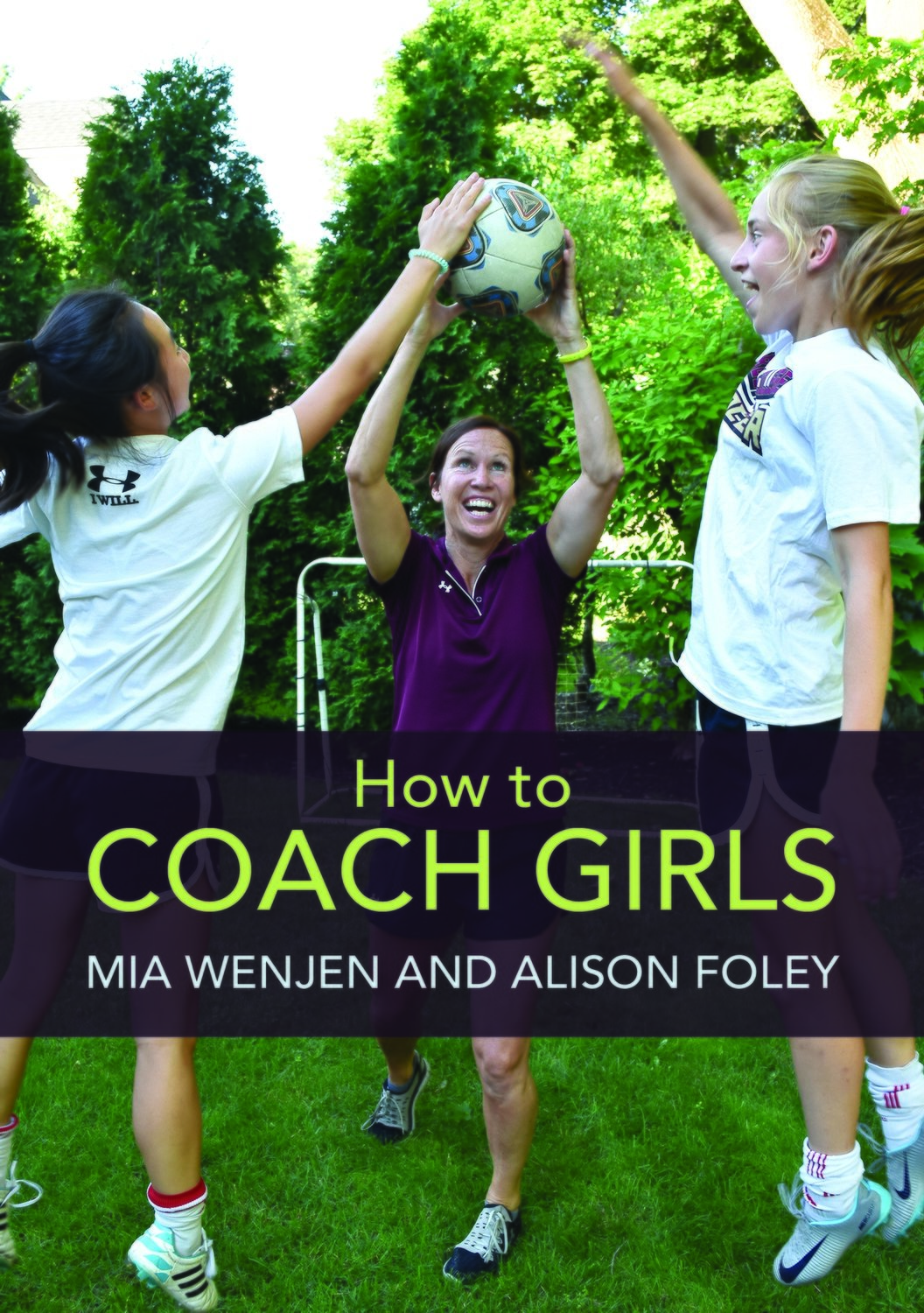 HOW TO COACH GIRLS by Mia Wenjen and Alison Foley (FREE SHIPPING) HOW TO COACH GIRLS by Mia Wenjen and Alison Foley (FREE SHIPPING)