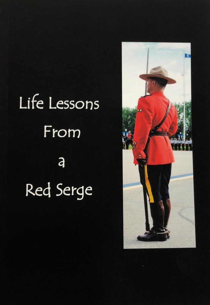 Life Lessons from a Red Serge Life Lessons from a Red Serge