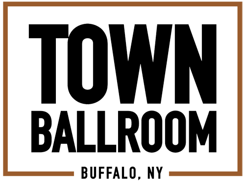 Tue Mar 2 - Buffalo, NY - Town Ballroom - (Will Call Tickets) Tue Mar 2 - Buffalo, NY - Town Ballroom - (Will Call Tickets)