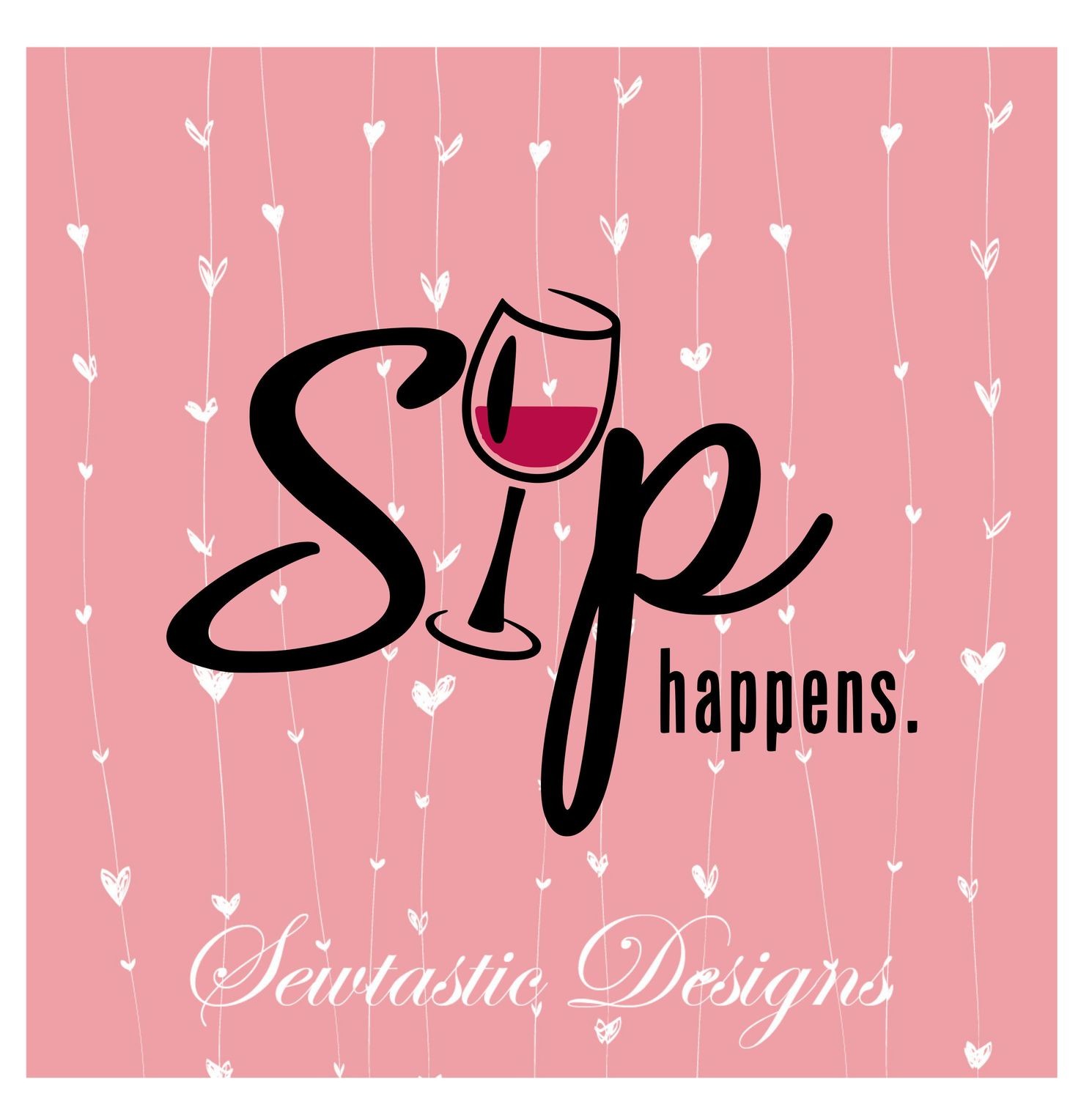 Download Sip Happens SVG, Sip SVG, Wine SVG, Cut File, Iron On ...