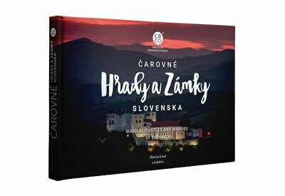 Čarovné hrady a zámky Slovenska Čarovné hrady a zámky Slovenska
