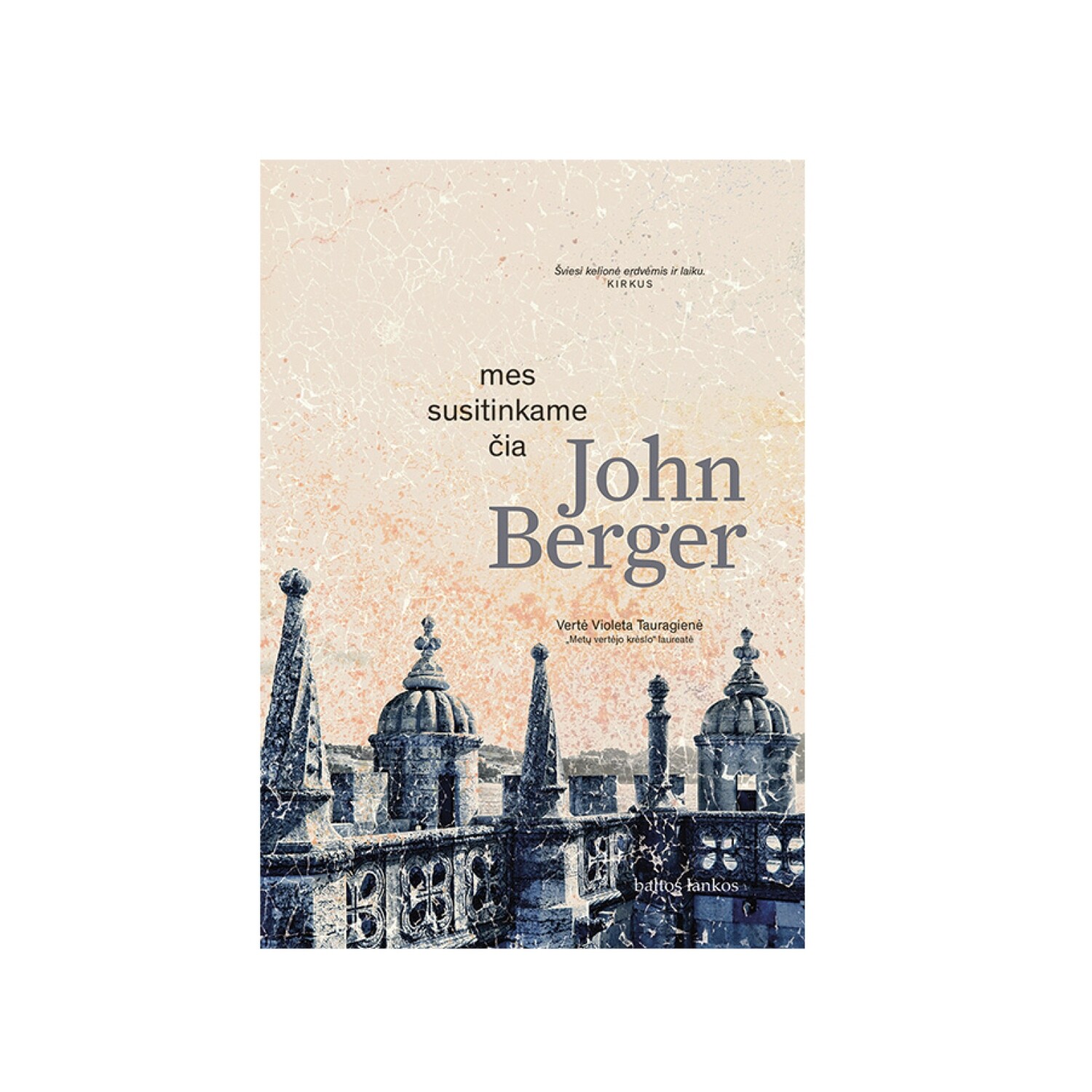John Berger „Mes susitinkame čia“ John Berger „Mes susitinkame čia“