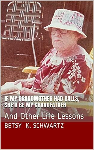 Betsy Schwartz' Life Lesson Book Betsy Schwartz' Life Lesson Book