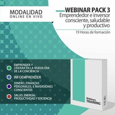 Pack Cursos Online 3:
PACK EMPRENDEDOR E INVERSOR CONSCIENTE, SALUDABLE Y PRODUCTIVO Pack Cursos Online 3:
PACK EMPRENDEDOR E INVERSOR CONSCIENTE, SALUDABLE Y PRODUCTIVO