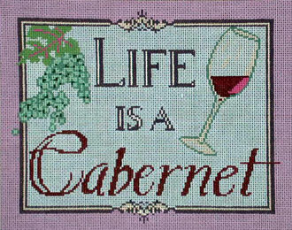 Life is a Cabernet (Handpainted by Barbara Russell) Life is a Cabernet (Handpainted by Barbara Russell)