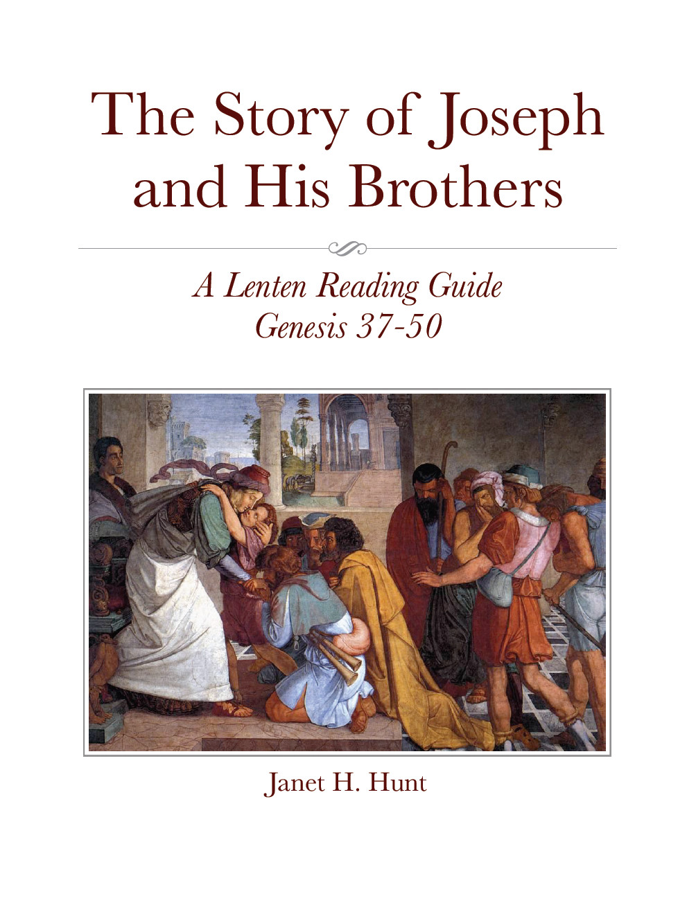 The Story of Joseph and His Brothers - A Lenten Reading Guide The Story of Joseph and His Brothers - A Lenten Reading Guide