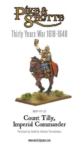 Count Tilly - The Monk In Armour - Pike & Shotte - Warlord Games Count Tilly - The Monk In Armour - Pike & Shotte - Warlord Games