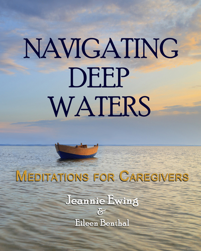 Navigating Deep Waters: Meditations for Caregivers Navigating Deep Waters: Meditations for Caregivers