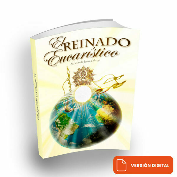 Tomo III en PDF: El Reinado Eucarístico Tomo III en PDF: El Reinado Eucarístico