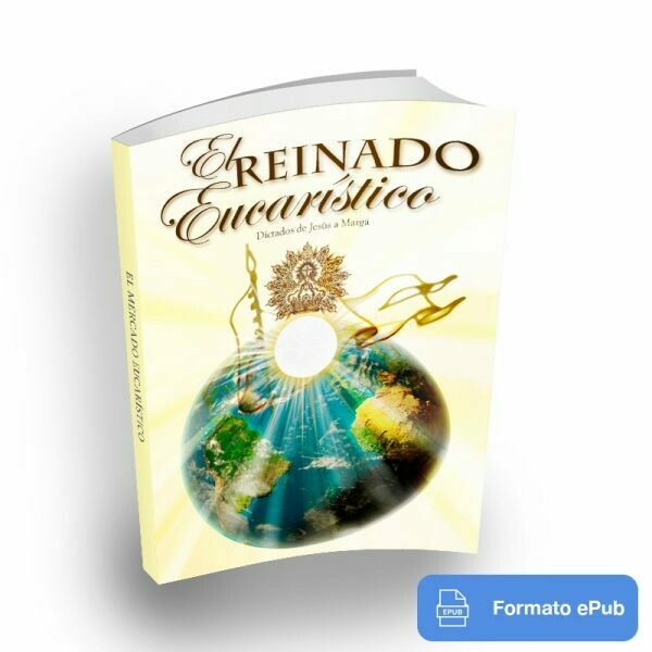 Tomo III en ePUB: El Reinado Eucarístico Tomo III en ePUB: El Reinado Eucarístico