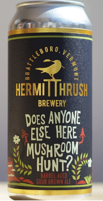 Hermit Thrush Brewery Does Anyone Else Here Mushroom Hunt Single Hermit Thrush Brewery Does Anyone Else Here Mushroom Hunt Single