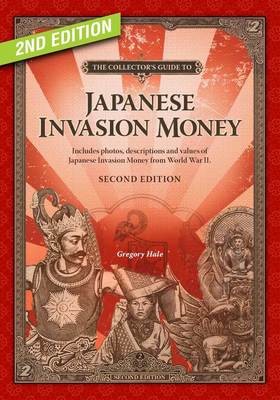 The Collector’s Guide to Japanese Invasion Money 2nd Edition, 2019 BK2019